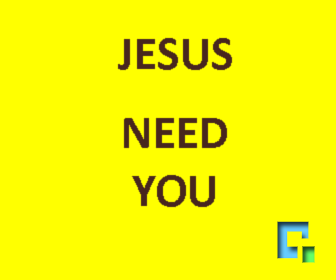 Jesus Need You