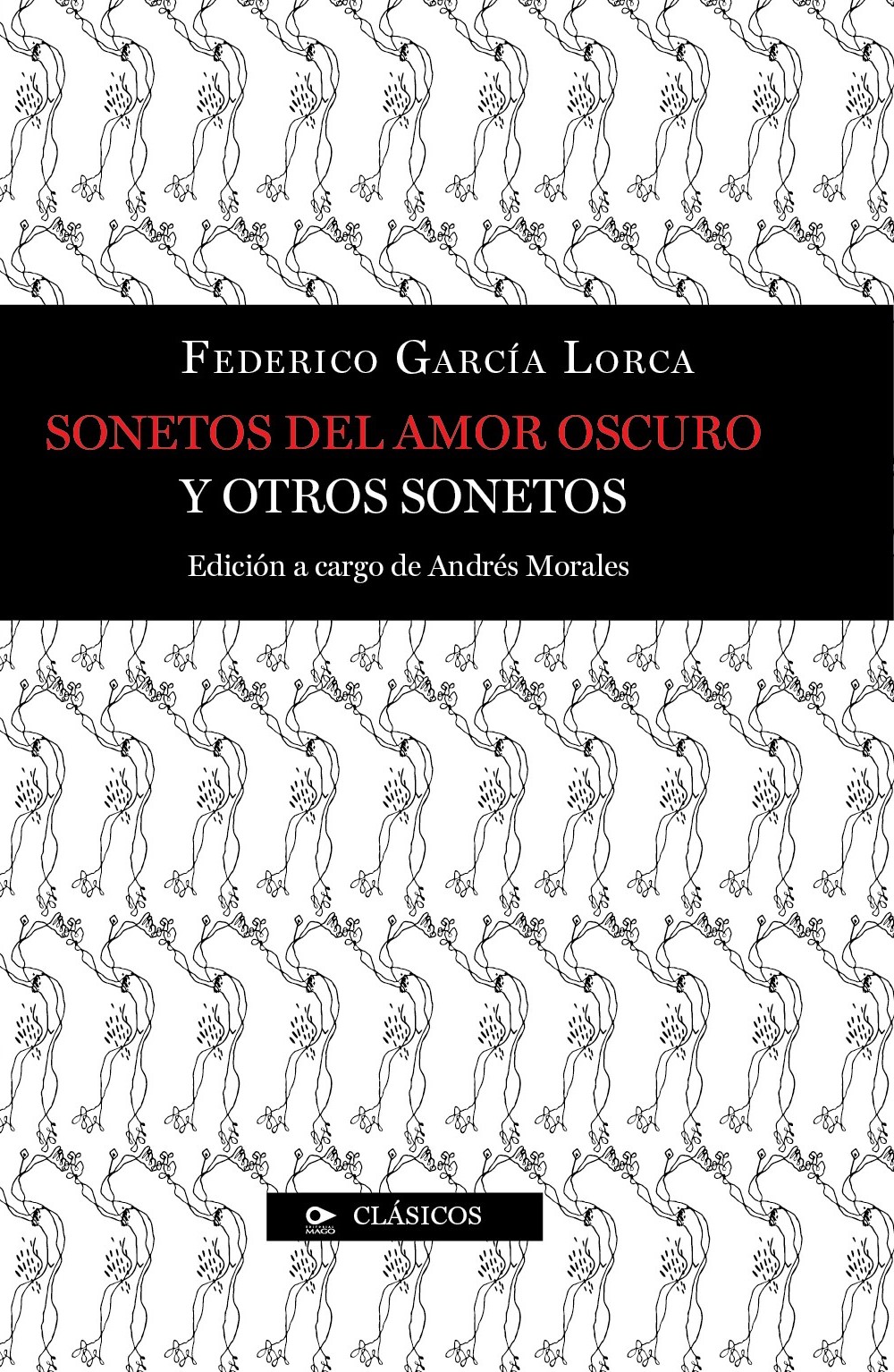 "SONETOS DEL AMOR OSCURO Y OTROS SONETOS" (EDICIÓN DE ANDRÉS MORALES)