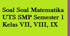 Download Soal UTS Matematika Kelas 8 SMP/MTS Semester 1 Ganjil Untuk Guru dan Siswa