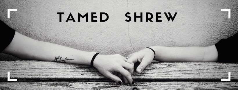 Tamed Shrew