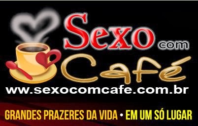 SEXO COM CAFÉ