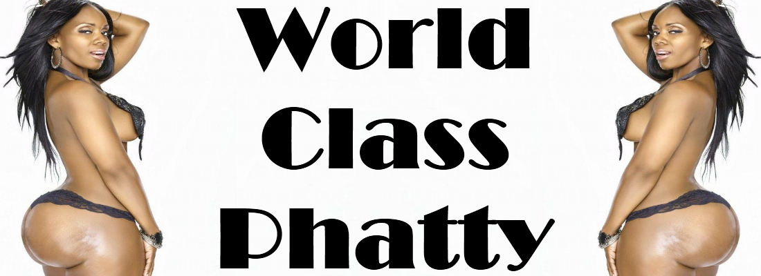 World Class Phatty