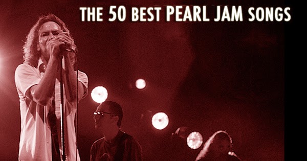most popular songs by pearl jam most popular songs by pearl jam