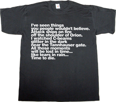 movie blade runner brilliant sentence t-shirt ephemeral-t-shirts