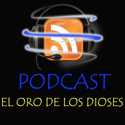 Podcast: "El Oro de los Dioses"
