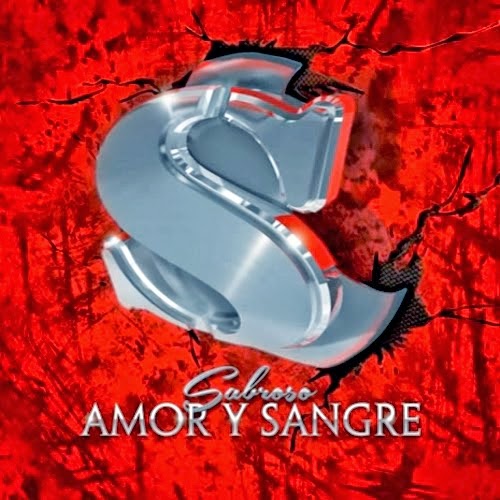 Sabroso - Amor y Sangre (2013) Sabroso - Amor y Sangre (2013)