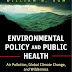 Environmental Policy and Public Health: Air Pollution, Global Climate Change, and Wilderness