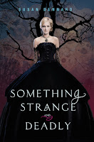 book cover of Something Strange And Deadly by Susan Dennard