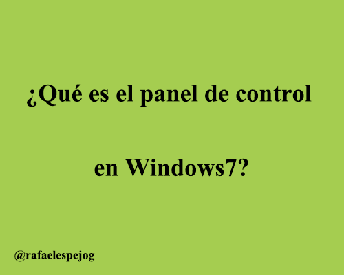 que es el panel de control en windows 7