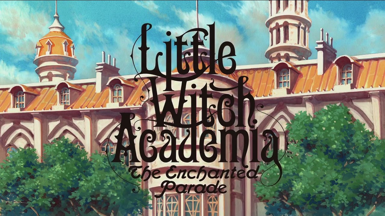 My Shiny Toy Robots: Anime REVIEW: Little Witch Academia: The Enchanted  Parade