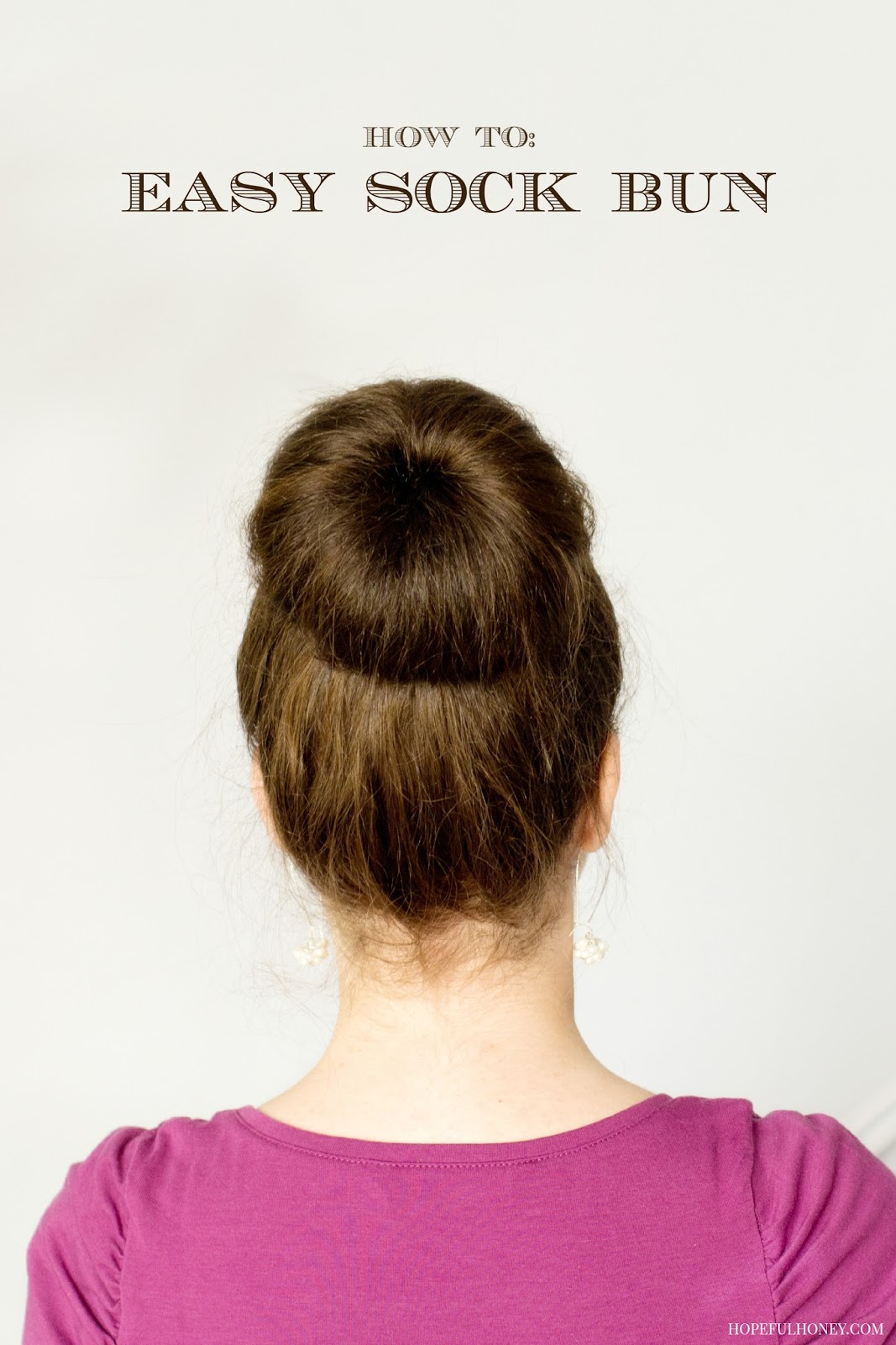 Hopeful Honey Craft, Crochet, Create How To Easy Sock Bun Tutorial