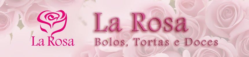 La Rosa - Bolos e Tortas  - Artesanais