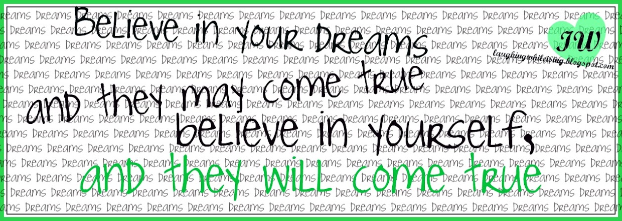 Believe in your dreams and they may come true, believe in yourself and they will come true