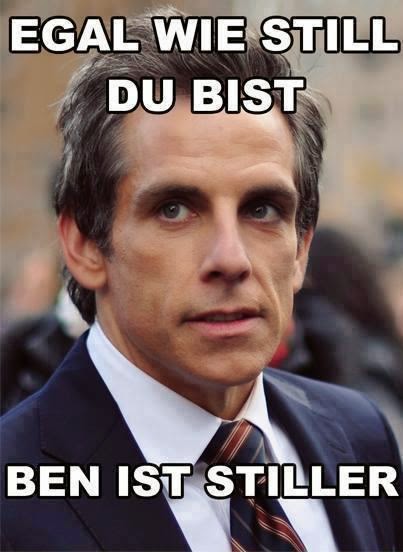 Egal Wie Still Du Bist Ben Ist Stiller