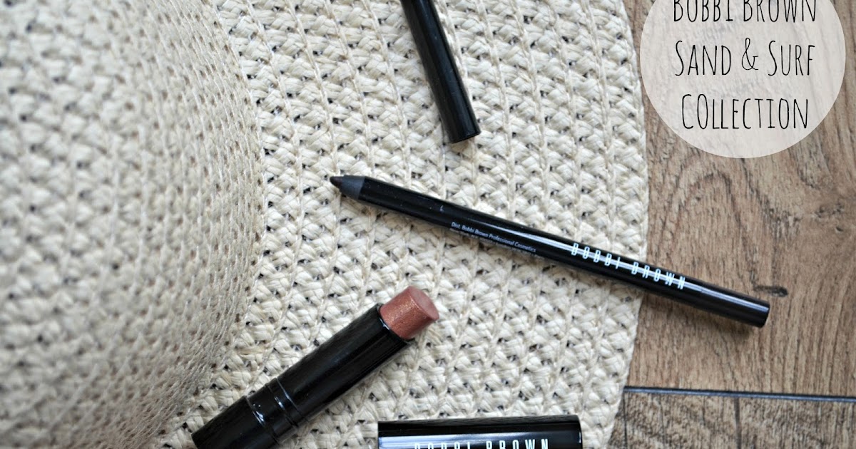 Bobbi Brown Surf & Sand Collection | Blog Me Beautiful