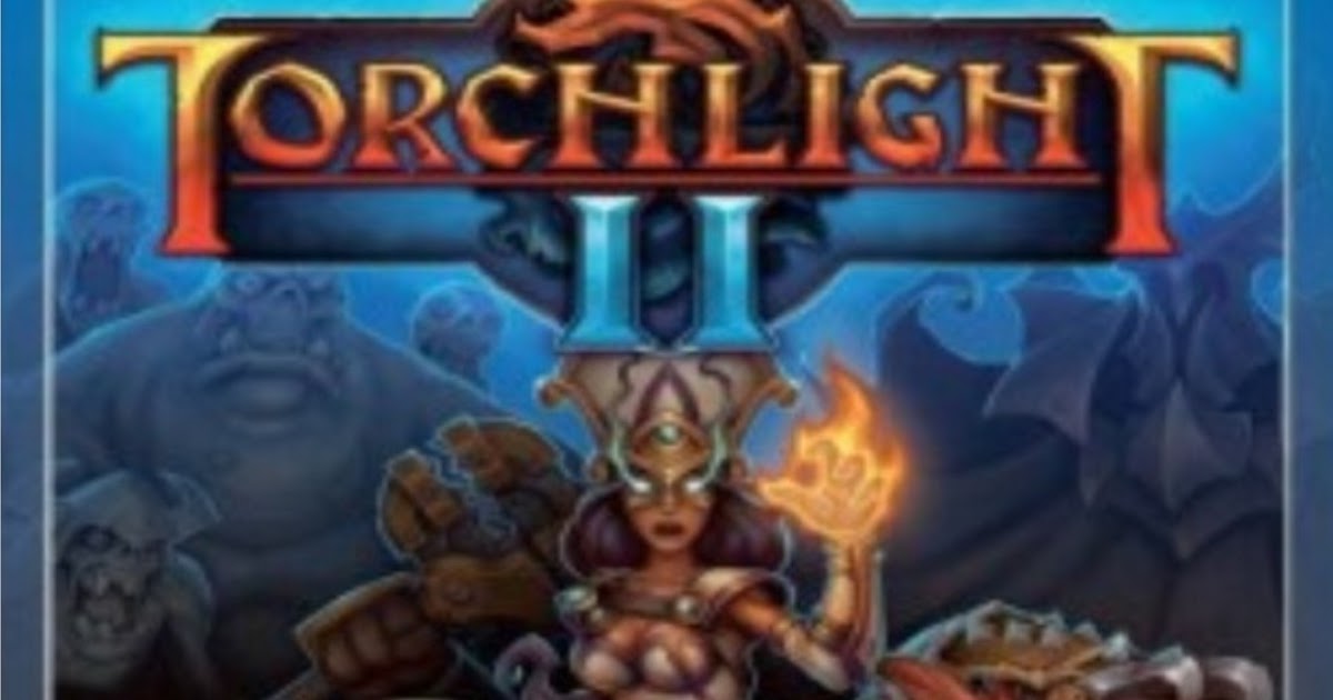 torchlight ii pc game