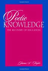 Poetic Knowledge: The Recovery of Education by James Taylor Classical education, Charlotte Mason philosophy of education library.