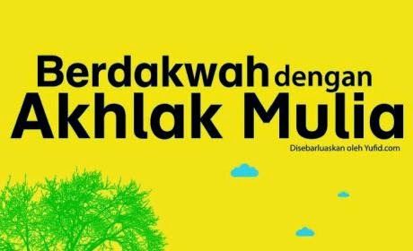 Berdakwah dengan Akhlak Mulia