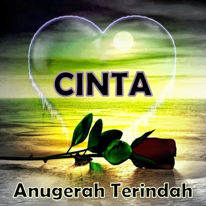 Cinta, Kasih Dan Sayang Itu Anugerah Terindah - Relaks Minda