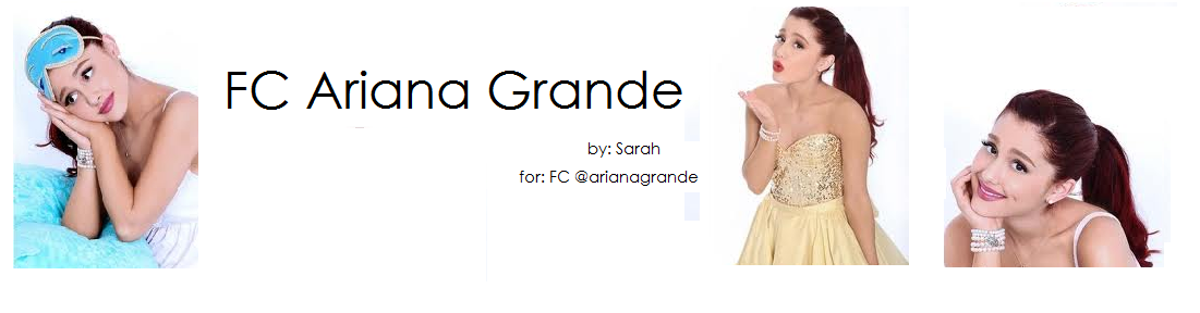 FC @ Ariana Grande