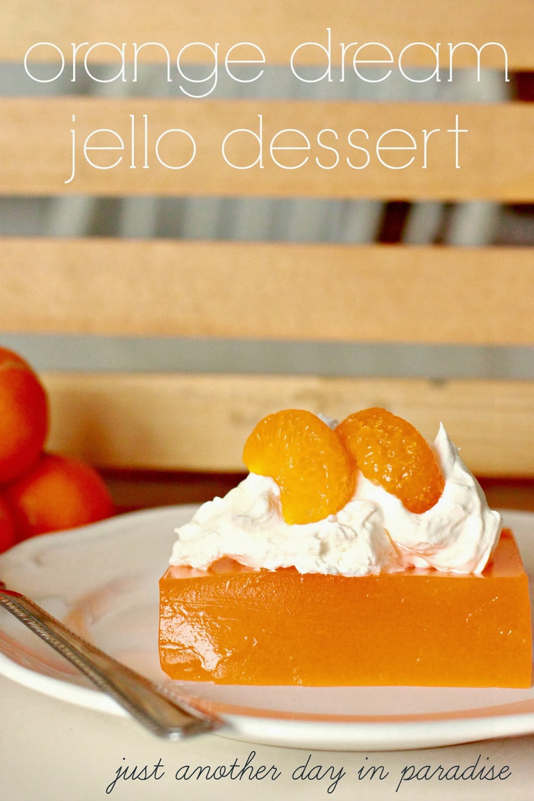 Larissa Another Day Orange Dream Jello Dessert