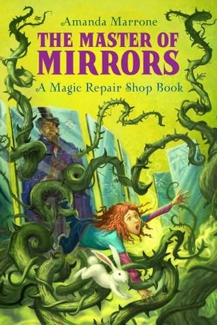 Master of Mirrors (Magic Repair Shop) Amanda Marrone