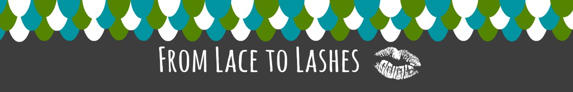 From Lace to Lashes
