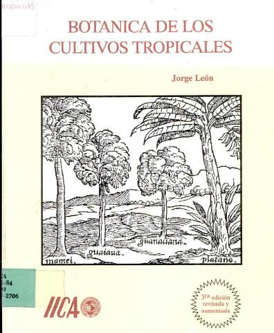 Botánica de los cultivos tropicales  Escrito por Jorge León