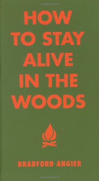 book how to stay alive in the woods book how to stay alive in the woods