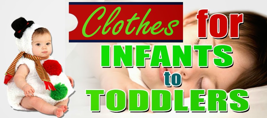 CLOTHES FOR INFANTS TO TODDLERS