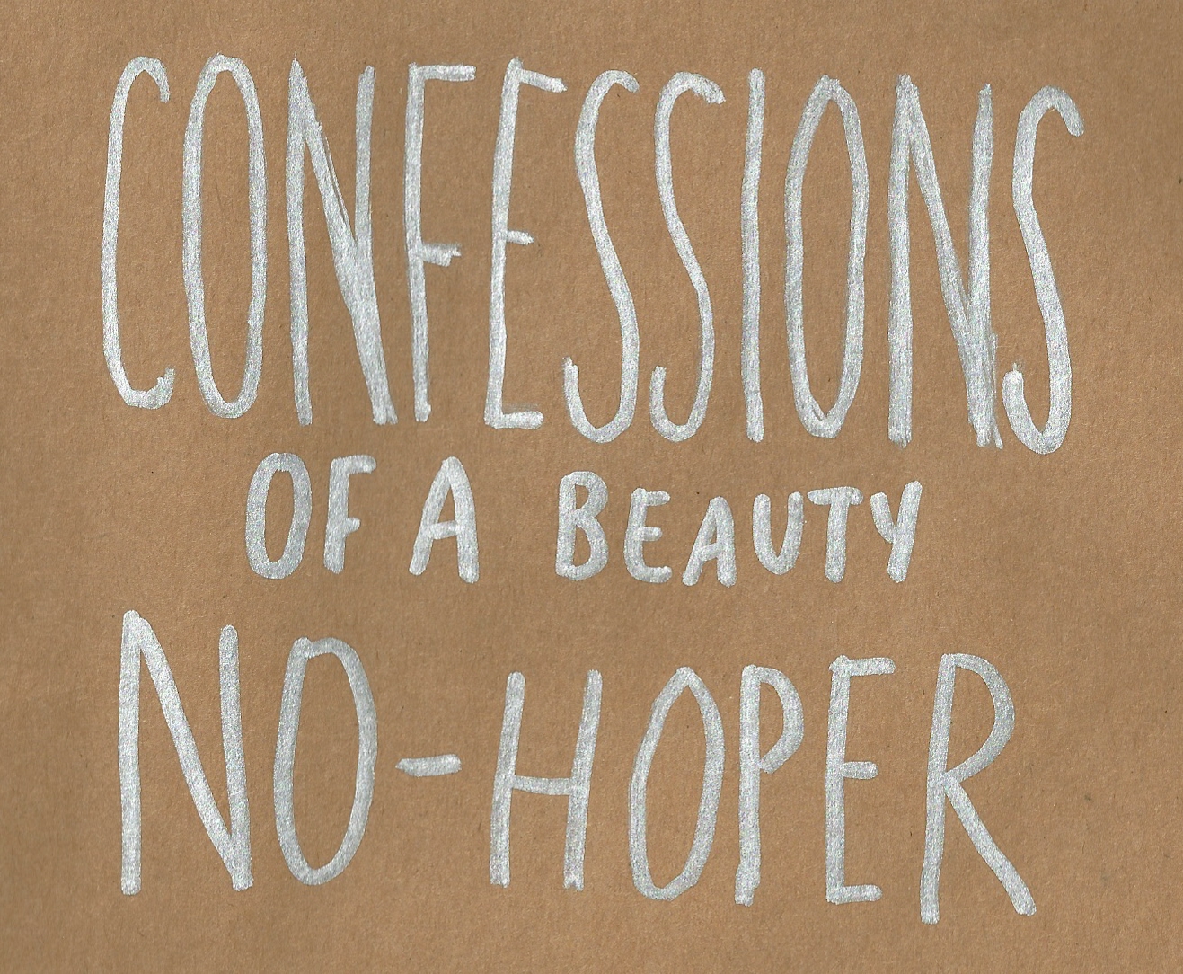 Confessions of a Beauty No-Hoper