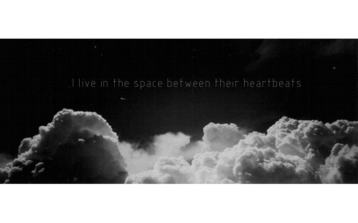 I live in the space between their heartbeats