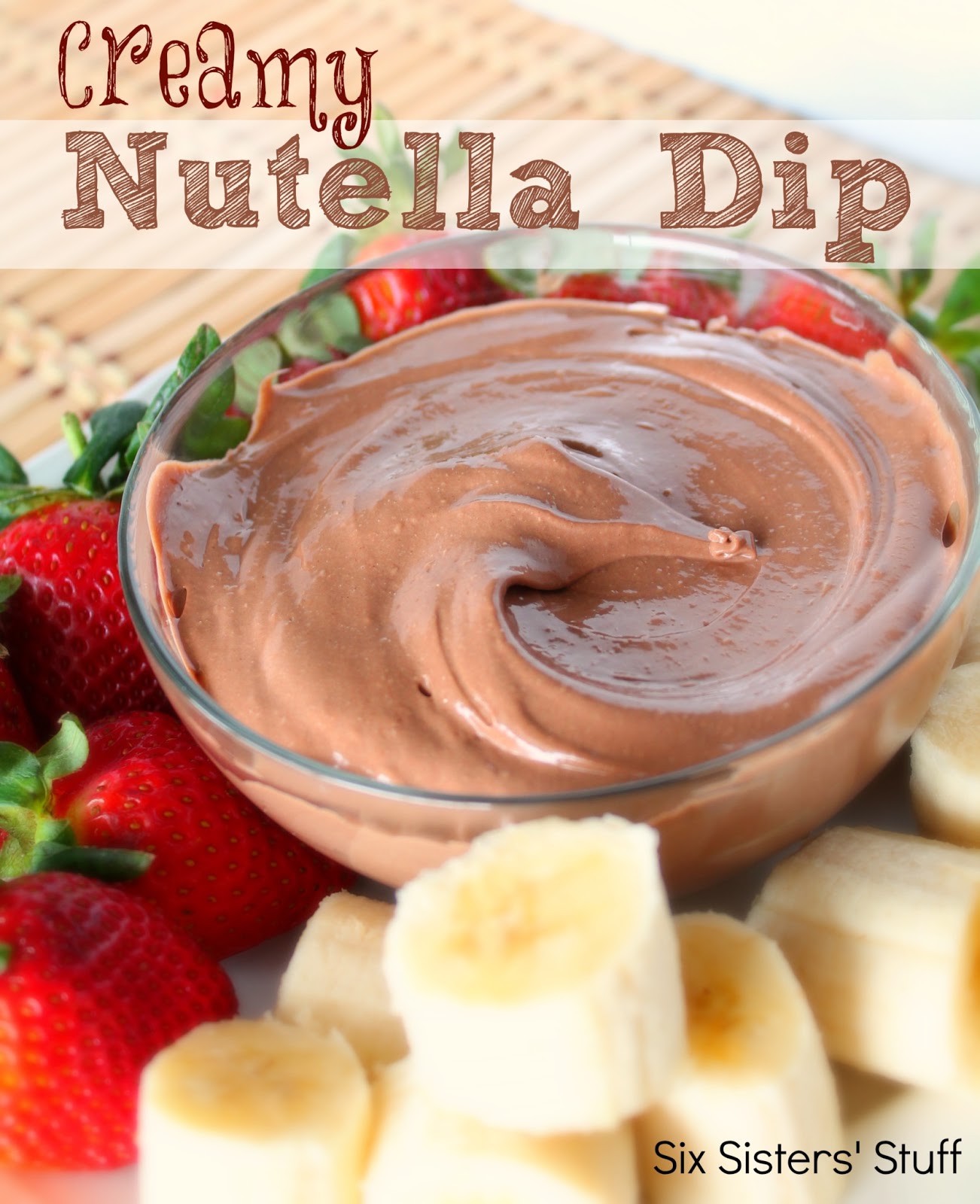 Creamy Nutella Dip Recipe Six Sisters' Stuff