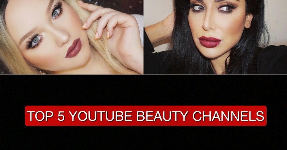 TOP 5 YOUTUBE BEAUTY CHANNELS ! Fofti Blog