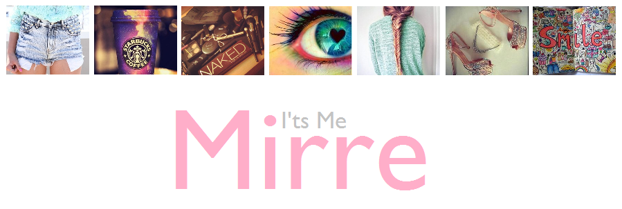 It's Me Mirre ♥