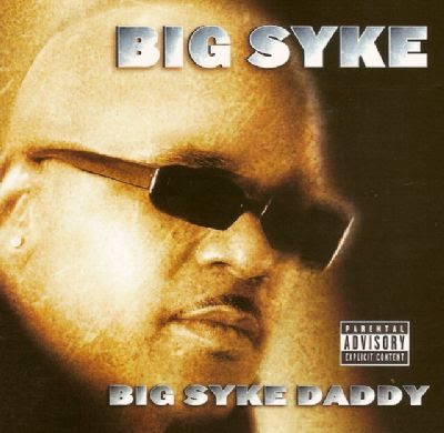 Big Syke – Big Syke Daddy (CD) (2001) (FLAC + 320 kbps)