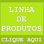 LINHA DE PRODUTOS