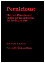 Pernicious:The Neo-Confederate Campaign against Social Justice in America