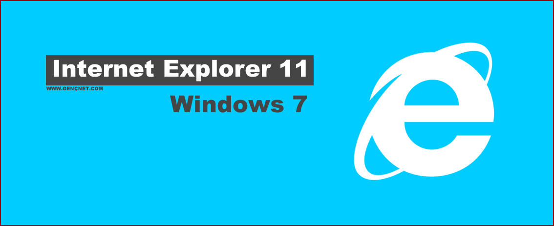 Internet Explorer 11 (Windows 7) Final Sürümü Tam İndir