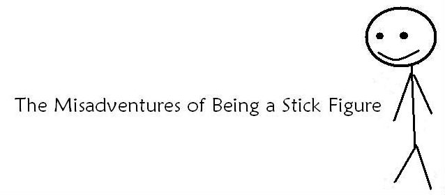 The Misadventures of Being a Stick Figure