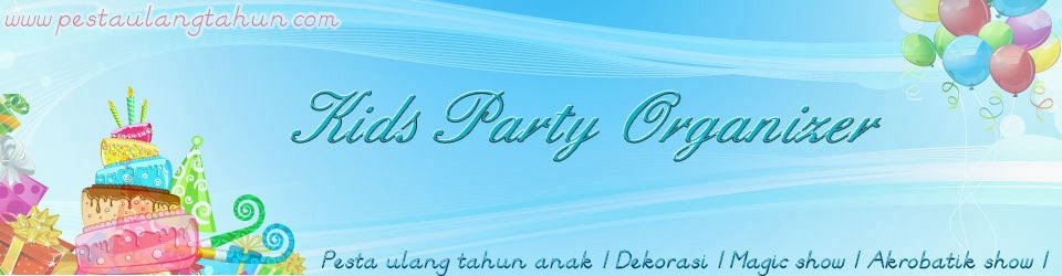 Pesta Ulang Tahun Anak | Kids Party Organizer  |  Dekorasi  |  Badut Ulang Tahun