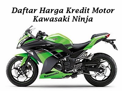 Kredit Kawasaki Ninja Second Kredit Kawasaki Ninja Second