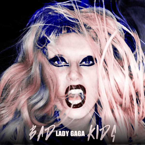 Bad%2BKids%2B-%2BLady%2BGaga%2B%25234.png