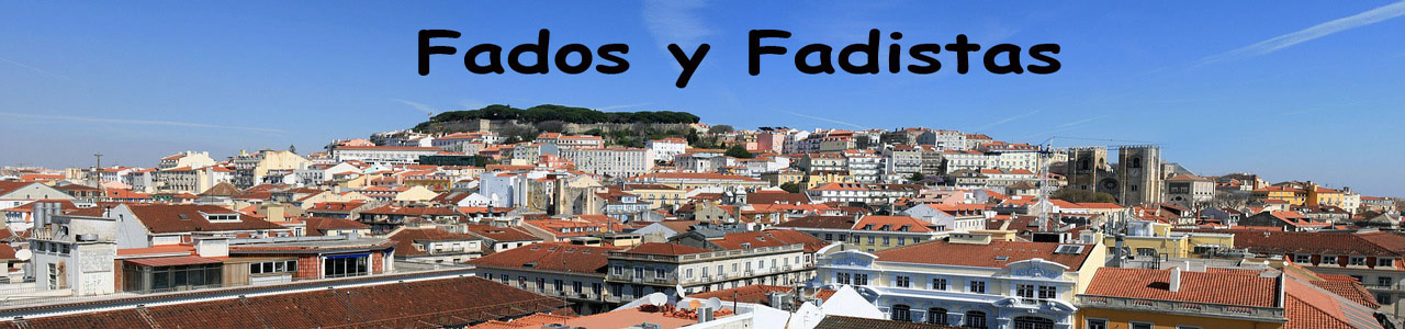                         Fados y Fadistas