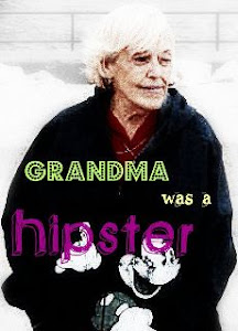 Grandma Was a Hipster