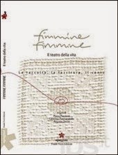 LIBRI/Fimmine fimmine. il teatro della vita. La raccolta, la tessitura, il vento