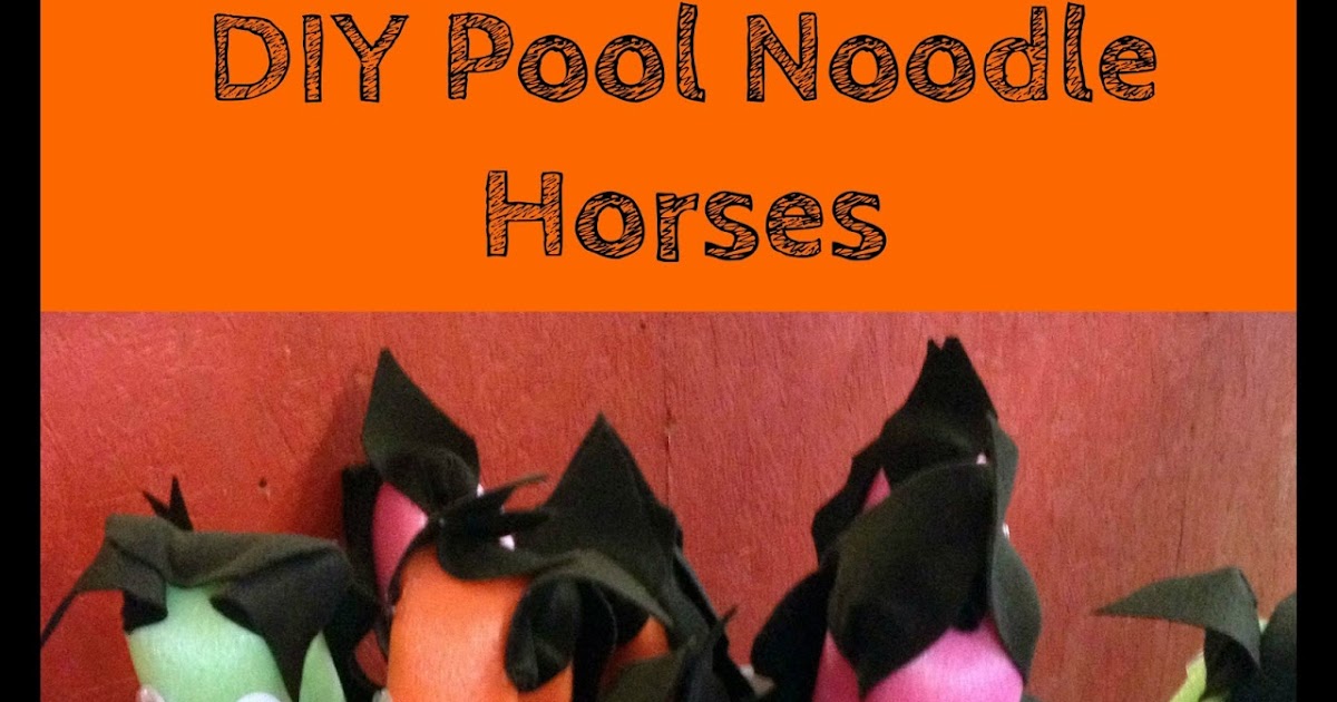 Faulkner's Ranch DIY Pool Noodle Horses
