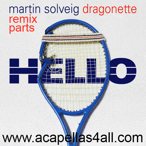 Martin+solveig+feat.+dragonette+hello+acapella