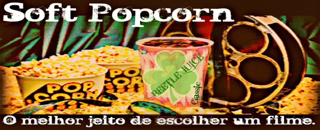 Soft popcorn - Blog sobre filmes