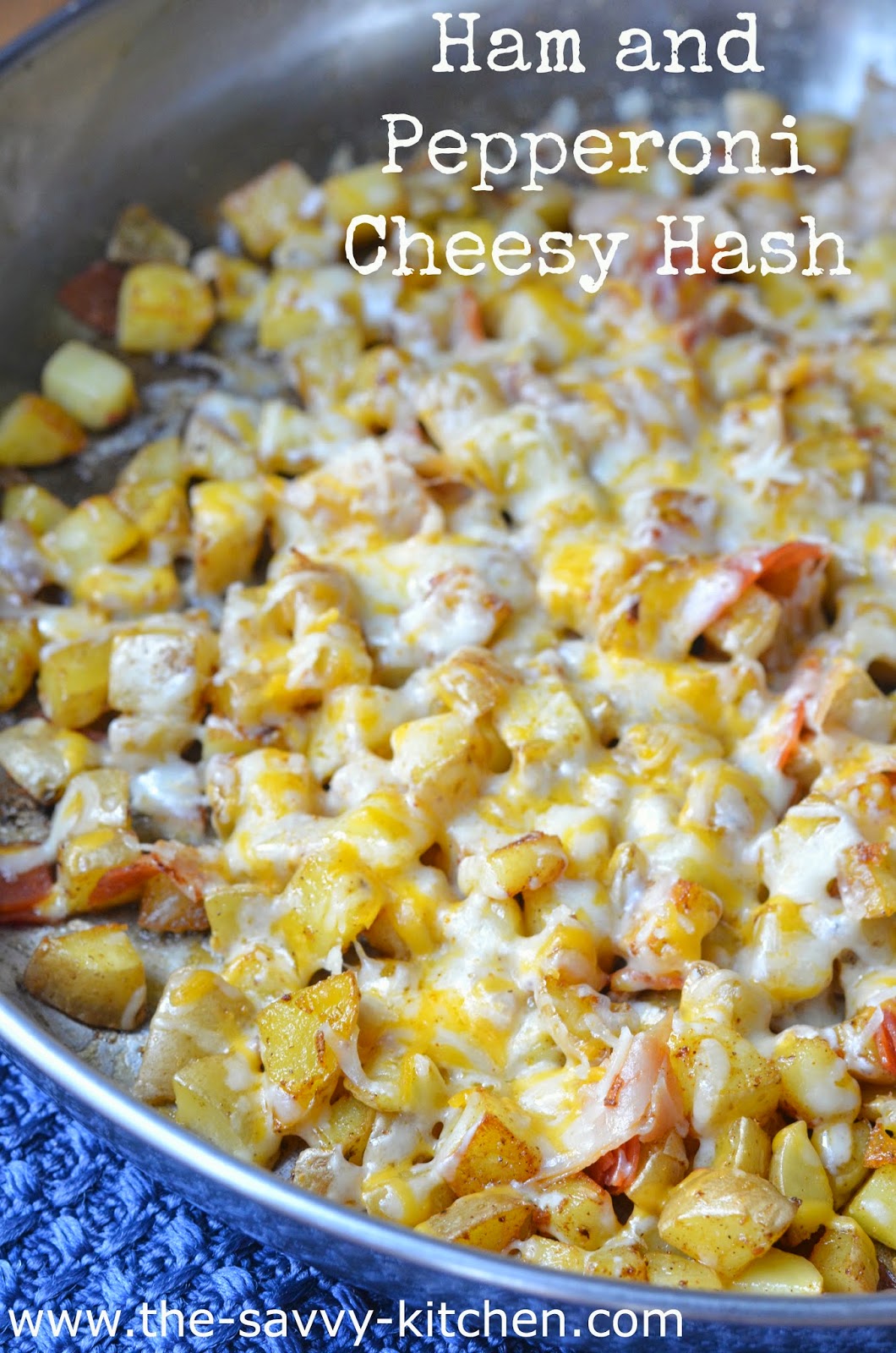 The Savvy Kitchen Ham and Pepperoni Cheesy Hash
